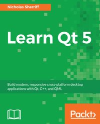 Learn Qt 5 - Nicholas Sherriff - ebook
