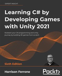 Learning C# by Developing Games with Unity 2021 - Harrison Ferrone - ebook