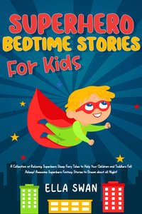 Superhero Bedtime Stories For Kids - Ella Swan - ebook