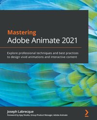 Mastering Adobe Animate 2021 - Joseph Labrecque - ebook