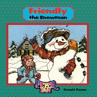 Friendly the Snowman - Donald Kasen - ebook