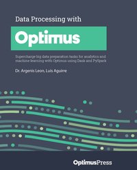 Data Processing with Optimus - Dr. Argenis Leon - ebook