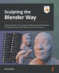 Sculpting the Blender Way - Xury Greer - ebook
