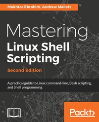 Mastering Linux Shell Scripting - Mokhtar Ebrahim - ebook