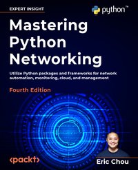 Mastering Python Networking - Eric Chou - ebook