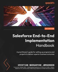 Salesforce End-to-End Implementation Handbook - Kristian Margaryan Jørgensen - ebook