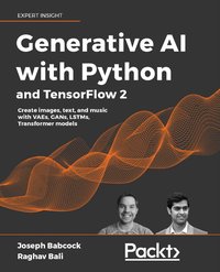 Generative AI with Python and TensorFlow 2 - Joseph Babcock - ebook