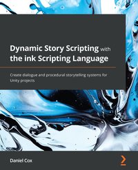 Dynamic Story Scripting with the ink Scripting Language - Daniel Cox - ebook