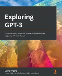 Exploring GPT-3 - Steve Tingiris - ebook