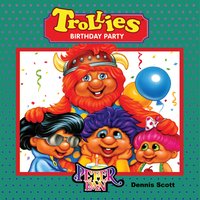Trollies Birthday Party - Dennis Scott - ebook
