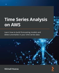 Time Series Analysis on AWS - Michaël Hoarau - ebook