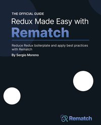 Redux Made Easy with Rematch - Sergio Moreno - ebook