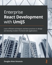 Enterprise React Development with UmiJS - Douglas Alves Venancio - ebook