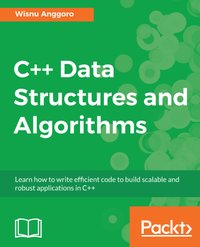 C++ Data Structures and Algorithms - Wisnu Anggoro - ebook