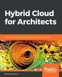 Hybrid Cloud for Architects - Alok Shrivastwa - ebook