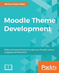 Moodle Theme Development - Silvina Paola Hillar - ebook