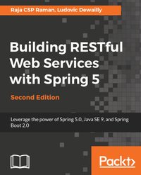 Building RESTful Web Services with Spring 5 - Raja CSP Raman - ebook