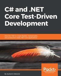 C# and .NET Core Test Driven Development - Ayobami Adewole - ebook