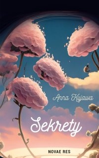 Sekrety - Anna Kujawa - ebook