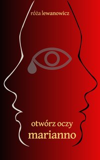 Otwórz oczy, Marianno - Róża Lewanowicz - ebook