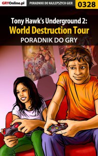 Tony Hawk's Underground 2: World Destruction Tour - poradnik do gry - Kamil "Draxer" Szarek - ebook