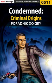 Condemned: Criminal Origins - poradnik do gry - Łukasz "Crash" Kendryna - ebook