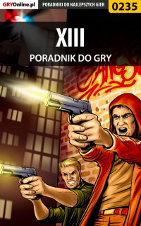 XIII - poradnik do gry - Borys "Shuck" Zajączkowski - ebook