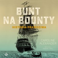 Bunt na Bounty. Historia prawdziwa - Caroline Alexander - audiobook