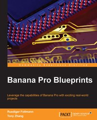Banana Pro Blueprints - Ruediger Follmann - ebook