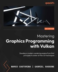 Mastering Graphics Programming with Vulkan - Marco Castorina - ebook