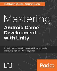 Mastering Android Game Development with Unity - Siddharth Shekar - ebook
