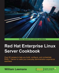 Red Hat Enterprise Linux Server Cookbook - William Leemans - ebook