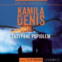 Zasypane popiołem - Kamila Denis - audiobook