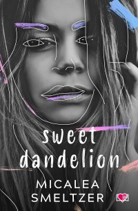 Sweet Dandelion - Micalea Smeltzer - ebook