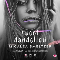 Sweet Dandelion - Micalea Smeltzer - audiobook