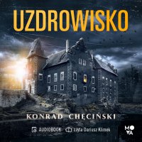 Uzdrowisko - Konrad Chęciński - audiobook