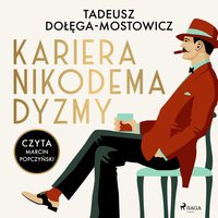 Kariera Nikodema Dyzmy - Tadeusz Dołęga-Mostowicz - audiobook