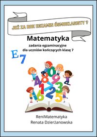 Już za rok egzamin ósmoklasisty ?  Zadania egzaminacyjne dla uczniów klasy 7 - Renata Dzierżanowska - ebook