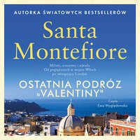Ostatnia podróż "Valentiny" - Santa Montefiore - audiobook