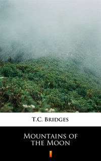 Mountains of the Moon - T.C. Bridges - ebook