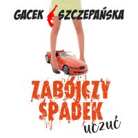 Zabójczy spadek uczuć - Agnieszka Szczepańska - audiobook