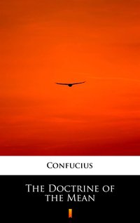 The Doctrine of the Mean - Confucius - ebook