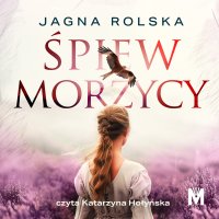 Śpiew morzycy - Jagna Rolska - audiobook