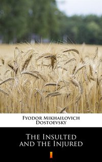 The Insulted and the Injured - Fyodor Mikhailovich Dostoevsky - ebook
