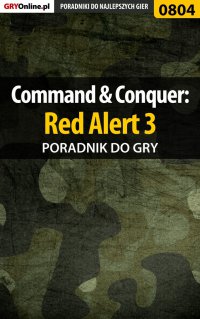 Command  Conquer: Red Alert 3 - poradnik do gry - Maciej Jałowiec - ebook