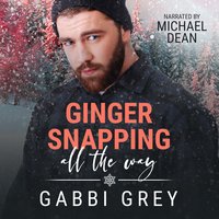 Ginger Snapping. All the Way - Gabbi Grey - audiobook