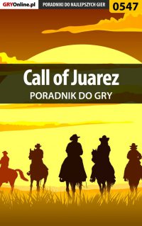 Call of Juarez - poradnik do gry - Jacek "Stranger" Hałas - ebook