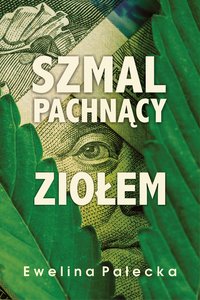 Szmal pachnący ziołem - Ewelina Pałecka - ebook