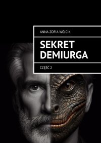 Sekret Demiurga - Anna Wójcik - ebook