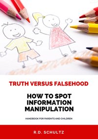 Truth versus falsehood: how to spot information manipulation - R.D. Schultz - ebook